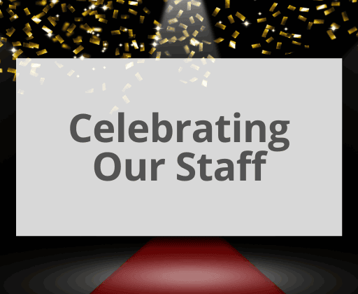 Celebrating Our Staff